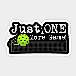 Just one more Pickleball game Sticker